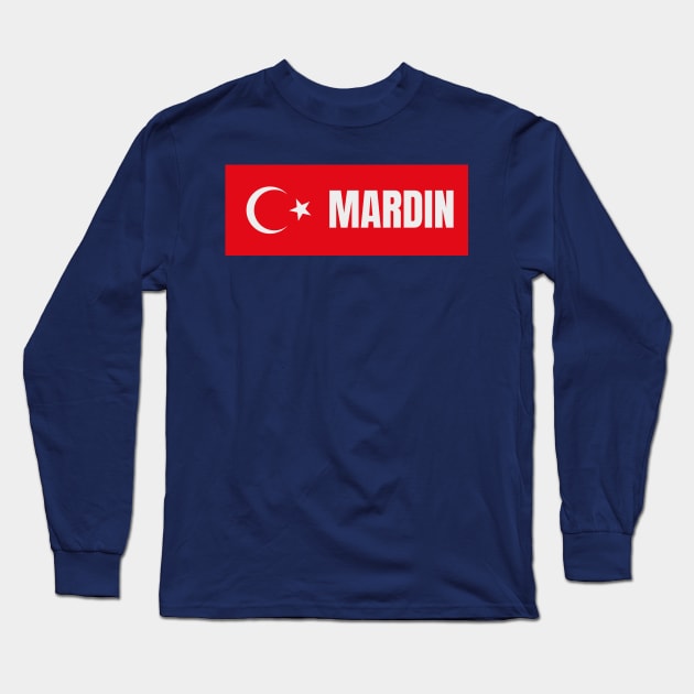 Mardin City in Turkish Flag Long Sleeve T-Shirt by aybe7elf